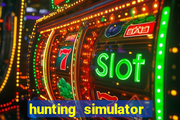 hunting simulator 4x4 dinheiro infinito download